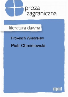 The cover of the book titled: Piotr Chmielowski