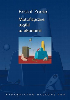 Обложка книги под заглавием:Metafizyczne wątki w ekonomii