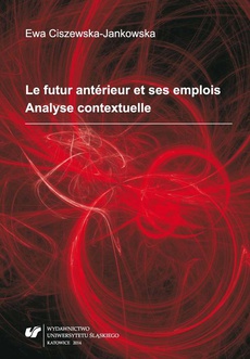 The cover of the book titled: Le futur antérieur et ses emplois. Analyse contextuelle