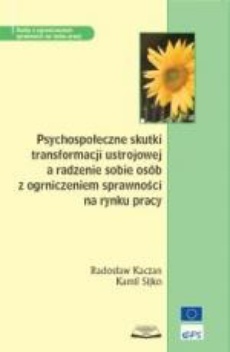 The cover of the book titled: Psychospołeczne skutki transformacji ustrojowej a radzenie sobie osób z ograniczeniem sprawności na rynku pracy
