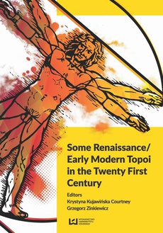 Okładka książki o tytule: Some Renaissance/ Early Modern Topoi in the Twenty First Century