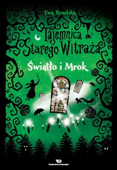Обкладинка книги з назвою:Tajemnica starego witraża - Tom 4. Światło i Mrok