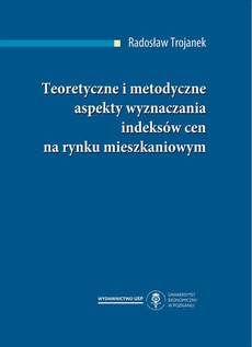 The cover of the book titled: Teoretyczne i metodyczne aspekty wyznaczania indeksów cen na rynku mieszkaniowym