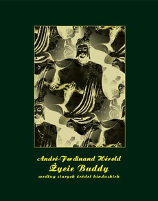 Okładka książki o tytule: Życie Buddy według starych źródeł hinduskich