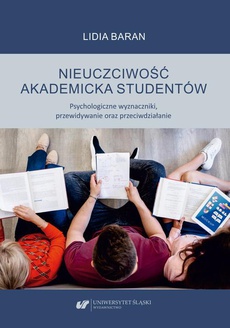 The cover of the book titled: Nieuczciwość akademicka studentów. Psychologiczne wyznaczniki, przewidywanie oraz przeciwdziałanie