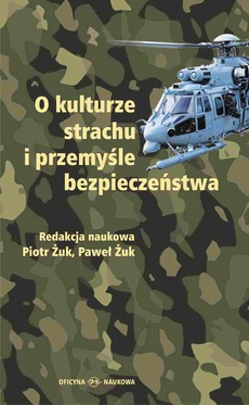 The cover of the book titled: O kulturze strachu i przemysle bezpieczeństwa