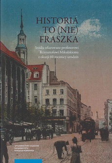 The cover of the book titled: Historia to (nie) fraszka