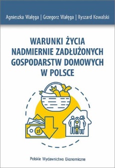 Okładka książki o tytule: Warunki życia nadmiernie zadłużonych gospodarstw domowych w Polsce