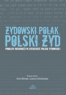 Обкладинка книги з назвою:Żydowski Polak, polski Żyd. Problem tożsamości w literaturze polsko-żydowskiej