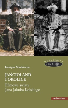 Okładka książki o tytule: Jańcioland i okolice Filmowe światy Jana Jakuba Kolskiego
