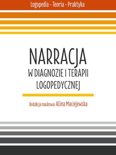 Okładka książki o tytule: Narracja w diagnozie i terapii logopedycznej