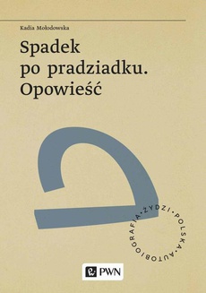 The cover of the book titled: Spadek po pradziadku. Opowieść