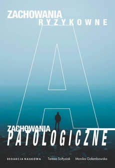 The cover of the book titled: Zachowania ryzykowne a zachowania patologiczne