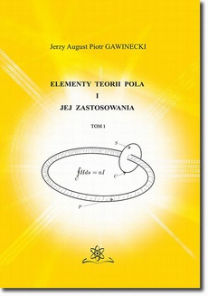 The cover of the book titled: Elementy teorii pola i jej zastosowania. Tom 1