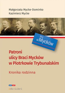 Okładka książki o tytule: Patroni ulicy Braci Mycke w Piotrkowie Trybunalskim