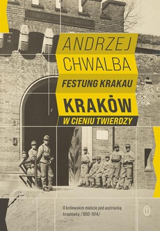 Okładka książki o tytule: Festung Krakau. Kraków w cieniu twierdzy