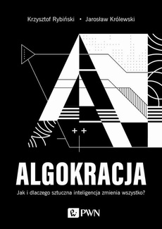 The cover of the book titled: Algokracja
