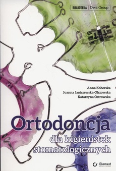 The cover of the book titled: Ortodoncja dla higienistek stomatologicznych