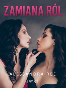 The cover of the book titled: Zamiana ról – lesbijskie opowiadanie erotyczne