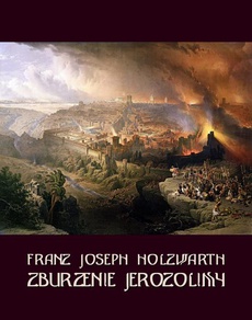 The cover of the book titled: Zburzenie Jerozolimy