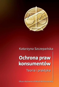 Обкладинка книги з назвою:Ochrona praw konsumentów. Teoria i praktyka