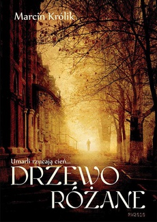 The cover of the book titled: Drzewo różane