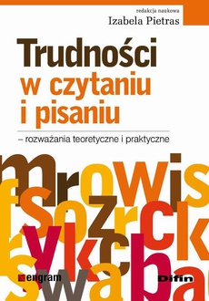 The cover of the book titled: Trudności w czytaniu i pisaniu - rozważania teoretyczne i praktyczne