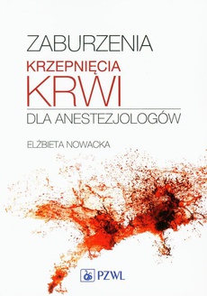 The cover of the book titled: Zaburzenia krzepnięcia krwi dla anestezjologów