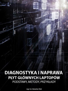 Okładka książki o tytule: Diagnostyka i naprawa płyt głównych laptopów