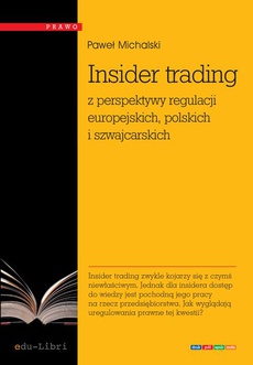 The cover of the book titled: Insider trading z perspektywy regulacji europejskich, polskich i szwajcarskich