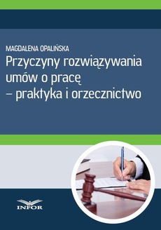 Okładka książki o tytule: Przyczyny rozwiązywania umów o pracę - praktyka i orzecznictwo