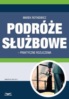The cover of the book titled: Podróże służbowe – praktyczne rozliczenia