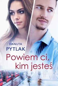 The cover of the book titled: Powiem ci, kim jesteś