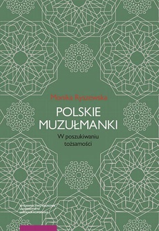 Okładka książki o tytule: Polskie muzułmanki. W poszukiwaniu tożsamości