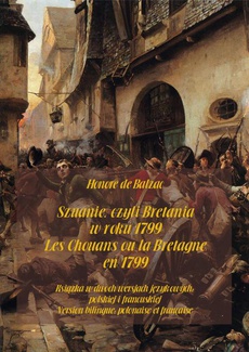 The cover of the book titled: Szuanie, czyli Bretania w roku 1799. Les Chouans ou la Bretagne en 1799