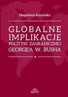 Обложка книги под заглавием:Globalne implikacje polityki zagranicznej George'a W. Busha