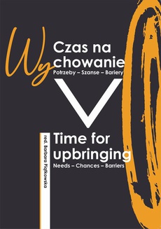 The cover of the book titled: Czas na wychowanie. Potrzeby – Szanse – Wyzwania