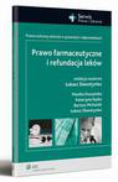 The cover of the book titled: Prawo farmaceutyczne i refundacja leków. Prawo ochrony zdrowia w pytaniach i odpowiedziach