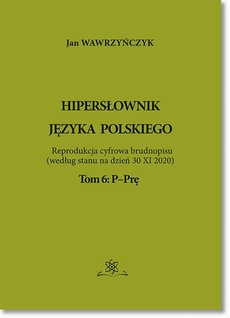 Okładka książki o tytule: Hipersłownik języka Polskiego Tom 6: P-Prę