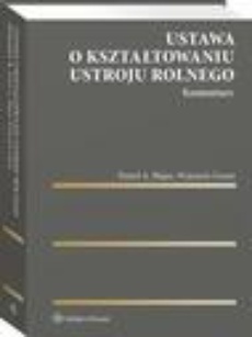 The cover of the book titled: Ustawa o kształtowaniu ustroju rolnego. Komentarz