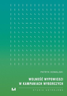 The cover of the book titled: Wolność wypowiedzi w kampaniach wyborczych