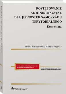 The cover of the book titled: Postępowanie administracyjne dla jednostek samorządu terytorialnego. Komentarz