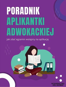 Okładka książki o tytule: Poradnik aplikantki adwokackiej jak zdać egzamin na aplikację