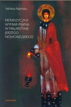 Обкладинка книги з назвою:Metafizyczny wymiar piękna w malarstwie Jerzego Nowosielskiego
