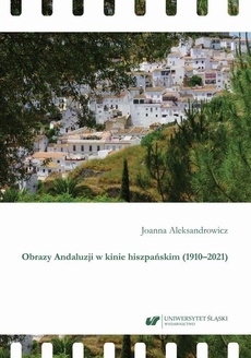 The cover of the book titled: Obrazy Andaluzji w kinie hiszpańskim (1910–2021)