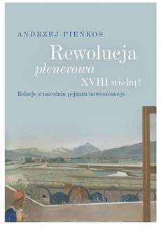 The cover of the book titled: Rewolucja plenerowa XVIII wieku?