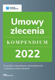 The cover of the book titled: Umowy zlecenie - kompendium 2022