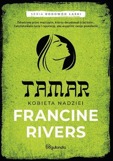 Okładka książki o tytule: Tamar Kobieta nadziei Część 1 Francine Rivers