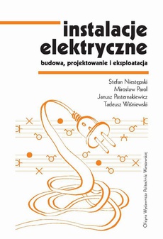 The cover of the book titled: Instalacje elektryczne. Budowa, projektowanie i eksploatacja