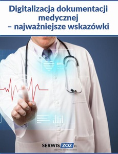 The cover of the book titled: Digitalizacja dokumentacji medycznej – najważniejsze wskazówki